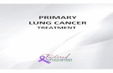 PRIMARY LUNG CANCER - Deputy Prime Minister · Lung Cancer Treatments used for lung cancer include radiotherapy, chemotherapy, targeted therapies and sometimes surgery. Often, a combination