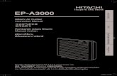 Instruction - Hitachi...Instruction Manual Hitachi Air Puriﬁ er EP-A3000 Model Thank you for purchasing a Hitachi air puriﬁ er. This air puriﬁ er is for home use only. Do not