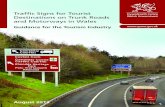 Traffic Signs for Tourist Destinations on Trunk Roads and ... · Traffic Signs for Tourist Destinations on Trunk Roads and Motorways in Wales. Background. The Welsh Ministers and