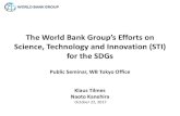 The World Bank Group’s Efforts on Science, …pubdocs.worldbank.org/en/485761506906323233/100217-STI...The World Bank Group’s Efforts on Science, Technology and Innovation (STI)