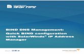 BIND DNS Management: Quick BIND configuration with ...cdn.swcdn.net/creative/v9.1/pdf/techtips/How_To_BIND_with_IPAM_… · Propagate all DNS changes made via IPAM to the BIND server
