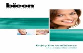 Enjoy the confidence - Bicon Dental Implants · dentures, dental implants can offer a permanent solution for your missing teeth. Since 1985, The Bicon Dental Implant System has offered