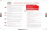VISITING ANFIELD GUIDE · From Liverpool City Centre, take the 26 or 27 from Liverpool ONE bus station or 17 from Queen Square Bus Station directly to the ground. The 68/168, which
