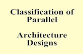 Classification of Parallel Architecture Designsweb.cecs.pdx.edu/~mperkows/temp/May13/parallel-classification.pdfInstruction Level Parallelism (ILP) Between instructions – parallel