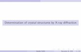 Determination of crystal structures by X-ray diffraction...Determination of crystal structures by X-ray di raction Daniele To oli November 26, 2016 1 / 33 Outline 1 Bragg and Von Laue