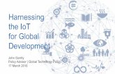 Harnessing the IoT for Global Developmentwireless.ictp.it/school_2016/Slides/Garrity-IoT4D-ICTP.pdf · Rwanda); RFID-based food supply testing and tracking system (India) and RFID
