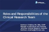 Roles and Responsibilities of the Clinical Research Team...• List two resources that outline the responsibilities of a Principal Investigator • Describe three areas of expertise