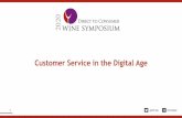 Customer Service in the Digital Age - DTC Wine Symposium...Real-talk about “Customer Service” 18 Our CRM game is ... mobile app. And we do. We now respond to customers at all hours