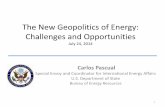 The New Geopolitics of Energy: Challenges and …The New Geopolitics of Energy: Challenges and Opportunities July 24, 2014 1 Carlos Pascual Special Envoy and Coordinator for International