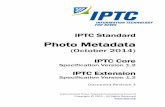 Photo Metadata - IPTC · IPTC Photo Metadata properties have photo specific definitions that are widely supported by imaging software. IPTC Photo Metadata aligns with other IPTC metadata