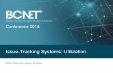 Issue-Tracking Systems: Utilization - BCNETConference 2018 Tools ¡ Service Desk Express ¡ BMC Footprints 11 ¡ Microsoft System Center Service Manager Best Practices ¡ Incident