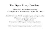 The Open Proxy Problem - Internet2 · The Open Proxy Problem Internet2 Members Meeting Arlington VA, Wednesday, April 9th, 2003 ... -- Which proxy blacklists worked best?-- I also
