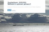 Sulphur 2020: What’s your plan? - Intercargo · 2019-06-04 · Sulphur 2020: What’s your plan? | 5 1. Background regulation At the 70th session of the marine environment protection