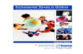 Environmental Threats to Children - OPHA · Environmental Threats to Children 1 1. Children Are at Risk In the field of child health and environment, experts often say, "children