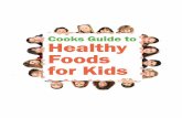 Cooks Guide to Healthy Foods for Kids - Colorado...The Cook’s Guide to Healthy Food for Kids also includes materials regarding basic food safety. There are safe practices in food