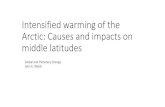 Intensified warming of the Arctic: Causes and impacts on ... Intensified warming of the Arctic: Causes