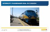 INTERCITY PASSENGER RAIL IN CANADA · PDF file INTERCITY PASSENGER RAIL IN CANADA . 1 ... A disciplined focus on the bottom line has enabled VIA Rail to reduce headcount and operating