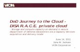 DoD JourneyyC to the Cloud - DISA R.A.C.E. private cloudmedia.govtech.net/GOVTECH_WEBSITE/EVENTS/PRESENTATION_DO… · DoD JourneyyC to the Cloud - DISA R.A.C.E. private cloud - Storage