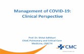 Management of COVID-19: Clinical Perspective · 2020-04-10 · Management: General •COVID-19 has a wide range of clinical presentations: mild URTIs to florid ARDS requiring mechanical