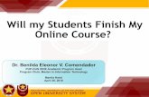 Will my Students Finish My Online Course?...Will my Students Finish My Online Course? Dr. Benilda Eleonor V. Comendador PUP-OUS IODE Academic Program Head Program Chair, Master in