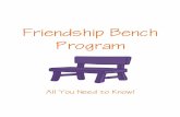 Friendship Bench Program · What is a Friendship Bench? Sometimes kids feel lonely, left ou t or they need help with a problem. A Friendship Bench is a safe place on the playground