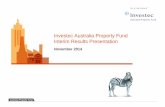 Investec Australia Property Fund Interim Results Presentation · Highlights for the period under review • Interim distribution of 4.03 cents per unit pre WHT – annualised growth