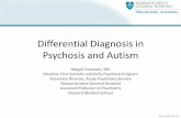 Differential Diagnosis in Psychosis and Autismmedia-ns.mghcpd.org.s3.amazonaws.com/autism2017/2017... Differential Diagnosis in Psychosis and Autism Abigail Donovan, MD Director, First