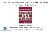 Barbara Farlow - WHO€¦ · PATIENT ENGAGEMENT IN MEDICATION SAFETY The Voice of the Patients Sixty-sixth World Health Assembly, May 23, 2013 Barbara Farlow Patients for Patient