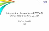 Introduction of a new Nova REST API · If not specifying microversion, Nova takes V2 compatible action (V2.1) If passing a special keyword “latest”, Nova takes maximum microversion