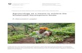 Agroecology as a means to achieve the Sustainable ... · Agroecology as a means to achieve the Sustainable Development Goals 5 The success of agroecology is demonstrated by a multitude
