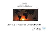 UNOPS United Nations Office for Project Services · UNOPS Scope of our work i established in 1995 by the General Assembly as provider of project services to the UN system i provides