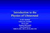 Introduction to the Physics of Ultrasound · Introduction to the Physics of Ultrasound • Explain the Basics of ultrasound and wave creation • Describe Factors that affect US image