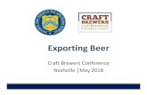 Brewers Conference 2018 - TTB · • The export process, though documentation may ... Craft Brewers Conference 2018 Exporting Beer 04-16-18 Author: ELISM Subject: Presentation - Craft