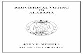 PROVISIONAL VOTING IN ALABAMA · 1. Find out why the person was identified as a potential provisional voter. Be familiar with this list of reasons that trigger provisional voting: