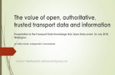 The value of open, authoritative, trusted transport data and … · 2018-09-28 · The value of open, authoritative, trusted transport data and information Presentation to the Transport