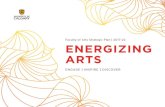 Faculty of Arts Strategic Plan | 2017-22 ENERGIZING ARTS · FACULTY OF ARTS STRATEGIC PLAN 2017 22 4 FACULTY OF ARTS STRATEGIC PLAN 2017 22 UNIERSIT OF CALGARY 5 This strategy is