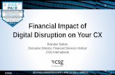 Financial Impact of Digital Disruption on Your CX...#17PACE 1 Financial Impact of Digital Disruption on Your CX 2017 PACE CONVENTION & EXPO | APRIL 2-5, 2017 | TAMPA, FL Brandon Sailors