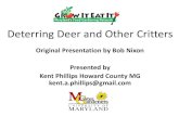 Deterring Deer and Other Critters - University Of Maryland · 2015-04-22 · Deterring Deer and Other Critters •This presentation can be found on the Howard County Master Gardener
