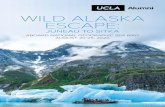 WILD ALASKA ESCAPE - Alumni Travel...DEAR UCLA ALUMNI AND FRIENDS, Among the planet’s most iconic destinations, Alaska is a must-see for those who love wild nature. Our mission here