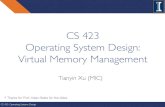 CS 423 Operating System Design: Virtual Memory Management · 2020-05-03 · CS 423: Operating Systems Design Virtual Memory 3 Provide user with virtual memory that is as big as user
