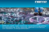 What role can social marketing play in tackling the …What role can social marketing play in tackling the social determinants of health inequalities? 4 2. The top four lessons that