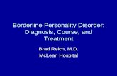 Borderline Personality Disorder: Diagnosis, Course, and Treatment · 2019-12-17 · • Although most borderline patients achieve a remission of symptoms, only about half achieve