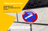 WORLD NO TOBACCO DAY - euractiv.eu · 8 - 12 MAY 2017 |SPECIAL REPORT | WORLD NO TOBACCO DAY | EURACTIV 5 Prevention. Smoking not only kills about 700,000 Europeans a year and six