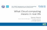 What Cloud computing means in real life - ITU · Interesting Facts • Cloudcomputingisnot aone technology nora one single architecture. • Technology behind Cloud Computing is said