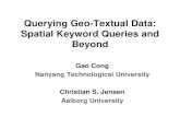 Querying Geo-Textual Data: Spatial Keyword Queries and Beyond 16 tutorial-F-clean.pdf · documents, photos, etc. These resources are associated with tags describing the content. They