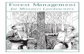Forest Management for Missouri Landowners...Forest Management for Missouri Landowners ... character of your woodland for the next century. In managing a woodland, you need to plan