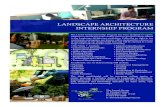 LANDSCAPE ARCHITECTURE INTERNSHIP PROGRAM · 3/27/2018  · to the Landscape Architecture profession. Following an eight to ten week hands-on program, our interns will be mentored