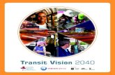 Transit Vision 2040 - Toronto · Greening transit to further reduce the ... Short-Term Priorities 60 A Call for Leadership and Action 69. 2 Transit Vision 2040 communicates transit’s