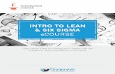 INTRO TO LEAN & SIX SIGMA - TLC Global · The Intro to Lean and Six Sigma eCourse will provide you with an introduction to the fundamentals of lean manufacturing, lean enterprise,