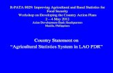 Country Statement on Agricultural Statistics · A. Lao National Statistics System 2 Lao Statistics Bureau ... • National Statistics Center (NSC) under the Ministry of Agriculture